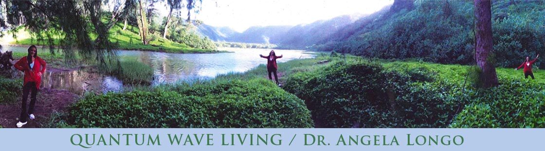 QUANTUM WAVE LIVING/ Dr. Angela Longo